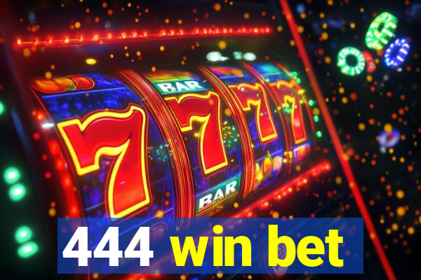 444 win bet